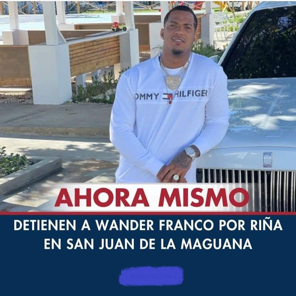 Pelotero Wander Franco es detenido por haber protagonizado riña en la localidad de San Juan de la Maguana